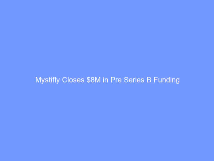 Mystifly Raised $8 Million From CSVP During Pre-Series B Funding